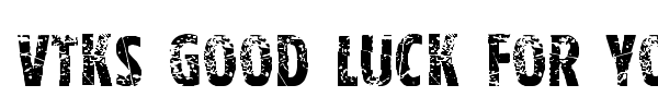 Vtks Good Luck for You font preview